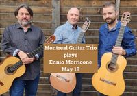 Montreal Guitar Trio plays Ennio Morricone