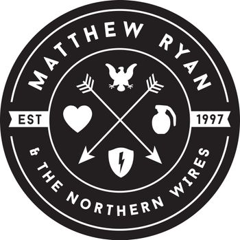 For Matthew Ryan and the Northern Wires Shows!
