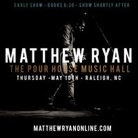 An Evening with Matthew Ryan (EARLY SHOW!)