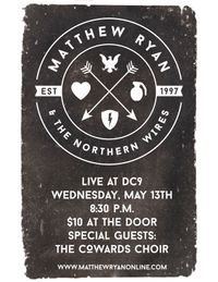 Matthew Ryan and The Northern Wires w/ Special Guests The Cowards Choir