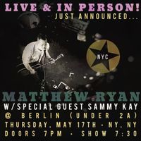 An Evening w/ Matthew Ryan plus Sammy Kay opening!