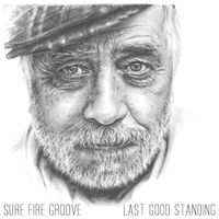 Last Good Standing by Sure Fire Groove