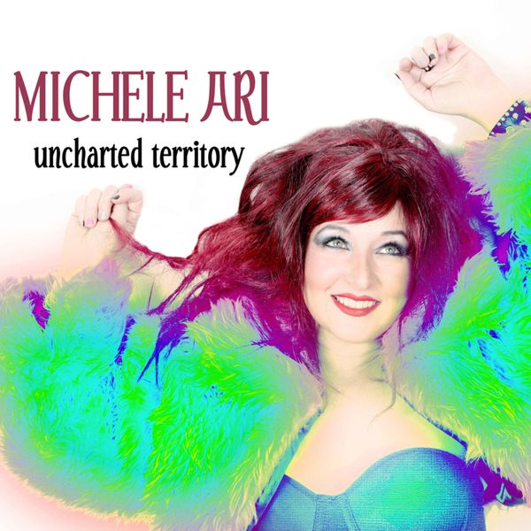 Michele Ari Uncharted Territory