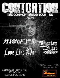 Contortion (CA) -w- Love Like War, Snowchild, and Phantom Black
