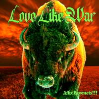 Affix Bayonets!!! by Love Like War