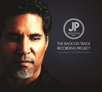 The Jordan Patterson Band Re: The Back On Track Recording Project / 2016
