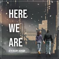 Here We Are by Seth Hilary Jackson