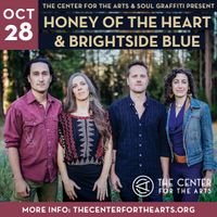 Center For The Arts - Honey of the Heart & BrightSide Blue Release Show
