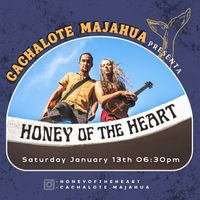Honey of the Heart at Cachalote