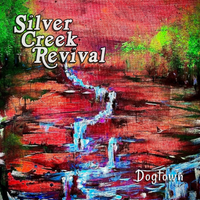 Dogtown by Silver Creek Revival