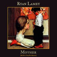 Mother (RyDo's Yes/No Redux)  by Ryan Lamey 
