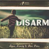 Disarm by Ryan Lamey & Dan Parr
