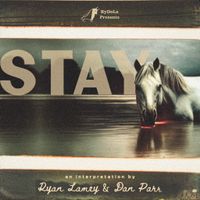 Stay by Ryan Lamey & Dan Parr