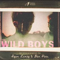 The Wild Boys by Ryan & The Lameys