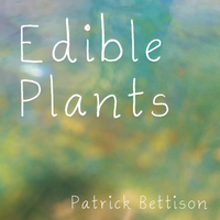 Edible Plants by Patrick Bettison