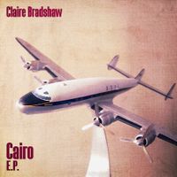 Cairo EP by Claire Bradshaw