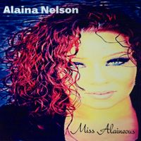 Miss Alaineous by Alaina Nelson 