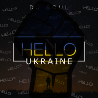 Hello Ukraine (Single) by DJ Soul