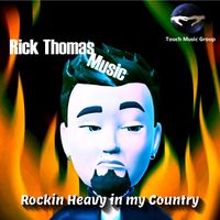 Rockin Heavy in my Country by Rick Thomas
