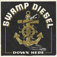 Down Here by Swamp Diesel