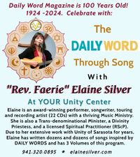 "Rev. Faerie" Elaine Silver Presents the Music-inspired Talk: "The Daily Word through Song," in celebration of the Daily Word Magazine's 100th Anniversary.