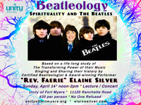 "Beatleology: Spirituality and The Beatles." Lecture / Concert presented by Certified Beatleologist "Rev. Faerie" Elaine Silver.