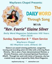 Rev. Faerie Elaine Silver presents her Music-inspired program "The Daily Word through Song" in honor of the Daily Word Magazine's 100th Anniversary!