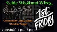 Celtic Wood and Wires at Williamsport First Friday