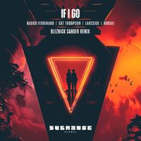 If I Go (Bleznick Sander Remix) by Mauro Ferdinand, Cat Thompson, Lakesick, Moraii, Bleznick Sander