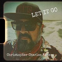 Let It Go  by Christopher Charles Romero