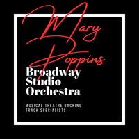 Mary Poppins - Backing Tracks by Broadway Studio Orchestra