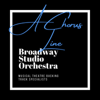 A Chorus Line - Backing Tracks by Broadway Studio Orchestra