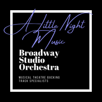 A Little Night Music - Backing Tracks by Broadway Studio Orchestra