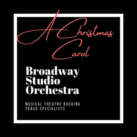 A Christmas Carol - Backing Tracks by Broadway Studio Orchestra