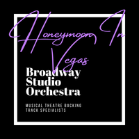 Honeymoon In Vegas - Backing Tracks by Broadway Studio Orchestra