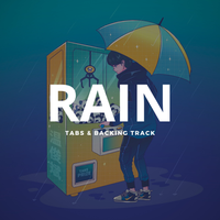 Rain (2020 Version) - Tabs + Backing Track