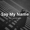 Say My Name - Tabs + Backing Track 