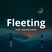 Fleeting - Tabs + Backing Track
