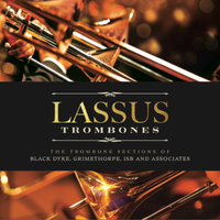 Lassus Trombones by Black Dyke, Grimethorpe, ISB and Associates
