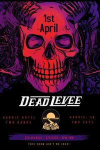 Dead Levee & Seven Mile Sun