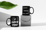 I Just Wanna Tell You.... I Love You BLACK Coffee Mug