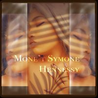 Hennessy by Mone't Symone
