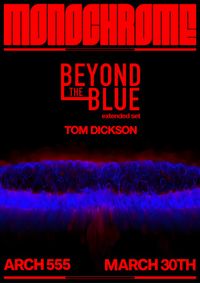 Monochrome presents: Beyond the Blue 