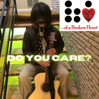 Do You Care? by -of a Broken Heart