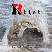 Buried Too Far Down by Rtist
