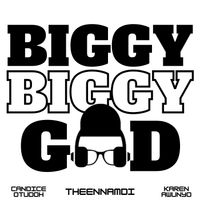 Biggy Biggy God by THEENNAMDI