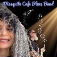 Raven's Cry by Mesquite Cafe Blues Band