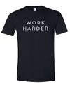Work Harder t-shirt