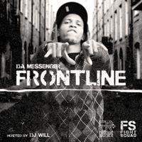 "FRONTLINE" HOSTED BY DJ WILL (MIXTAPE VERSION) by DA MESSENGER