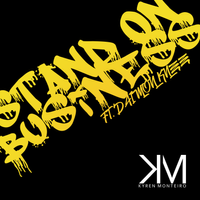 "STAND ON BUSINESS" (SINGLE) by KYREN MONTEIRO